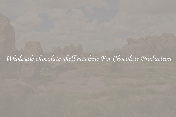 Wholesale chocolate shell machine For Chocolate Production