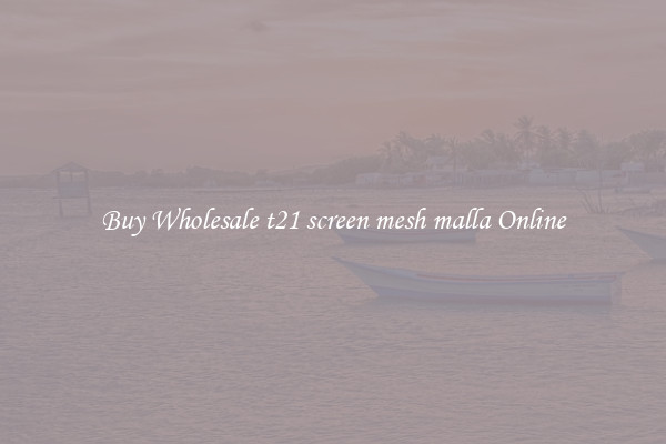 Buy Wholesale t21 screen mesh malla Online