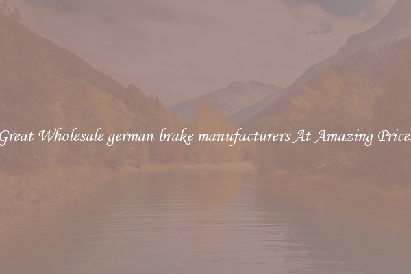 Great Wholesale german brake manufacturers At Amazing Prices