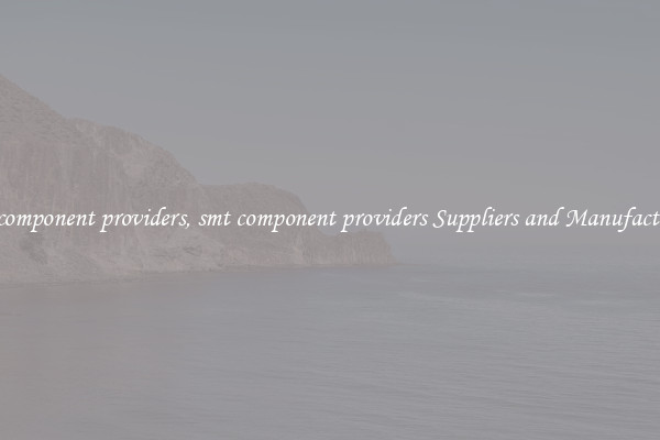 smt component providers, smt component providers Suppliers and Manufacturers