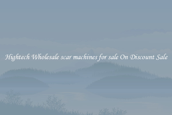 Hightech Wholesale scar machines for sale On Discount Sale