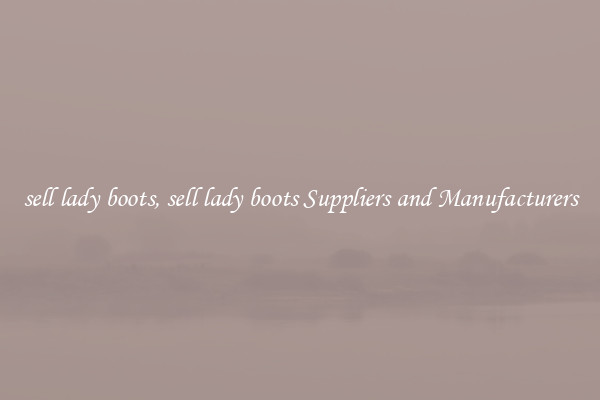 sell lady boots, sell lady boots Suppliers and Manufacturers