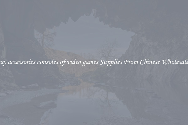 Buy accessories consoles of video games Supplies From Chinese Wholesalers