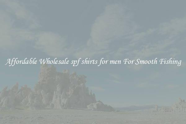 Affordable Wholesale spf shirts for men For Smooth Fishing