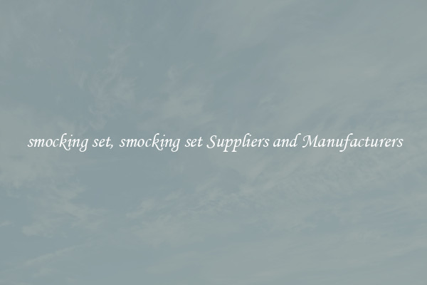 smocking set, smocking set Suppliers and Manufacturers
