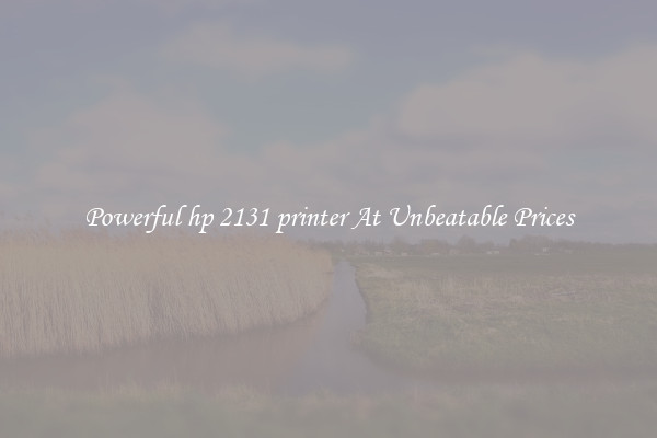 Powerful hp 2131 printer At Unbeatable Prices