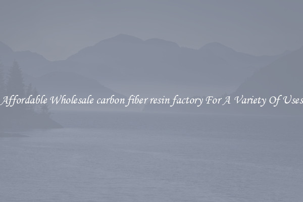 Affordable Wholesale carbon fiber resin factory For A Variety Of Uses