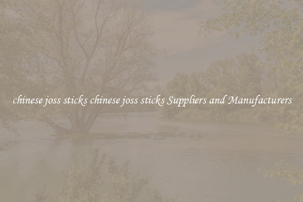chinese joss sticks chinese joss sticks Suppliers and Manufacturers