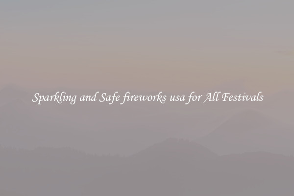 Sparkling and Safe fireworks usa for All Festivals