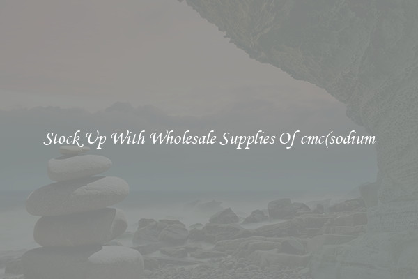 Stock Up With Wholesale Supplies Of cmc(sodium