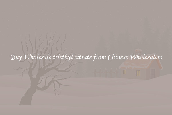 Buy Wholesale triethyl citrate from Chinese Wholesalers