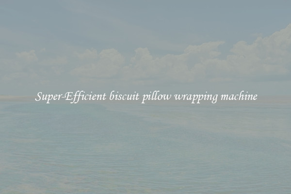 Super-Efficient biscuit pillow wrapping machine