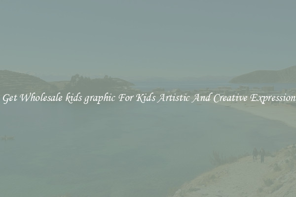 Get Wholesale kids graphic For Kids Artistic And Creative Expression